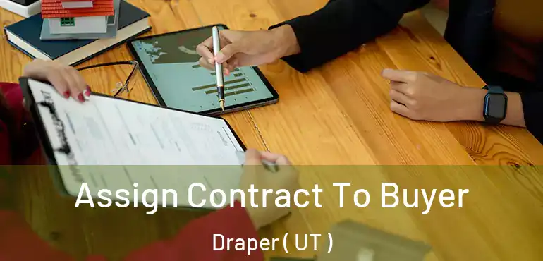  Assign Contract To Buyer Draper ( UT )