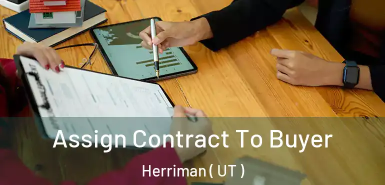  Assign Contract To Buyer Herriman ( UT )