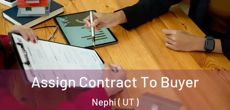  Assign Contract To Buyer Nephi ( UT )