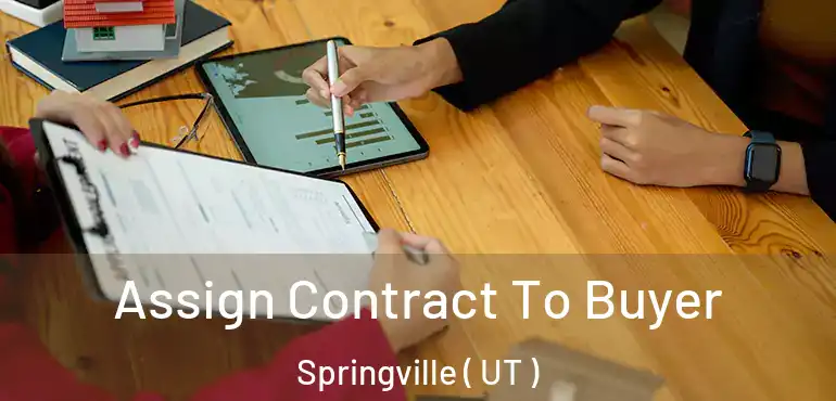  Assign Contract To Buyer Springville ( UT )