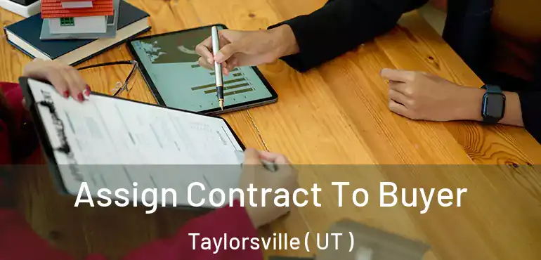  Assign Contract To Buyer Taylorsville ( UT )