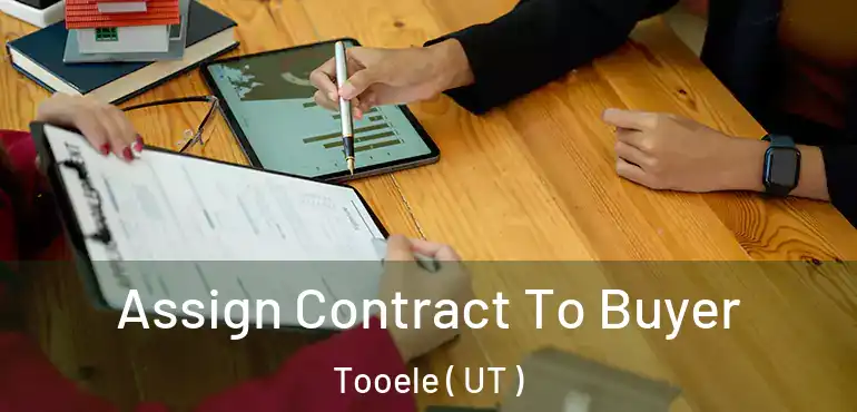  Assign Contract To Buyer Tooele ( UT )