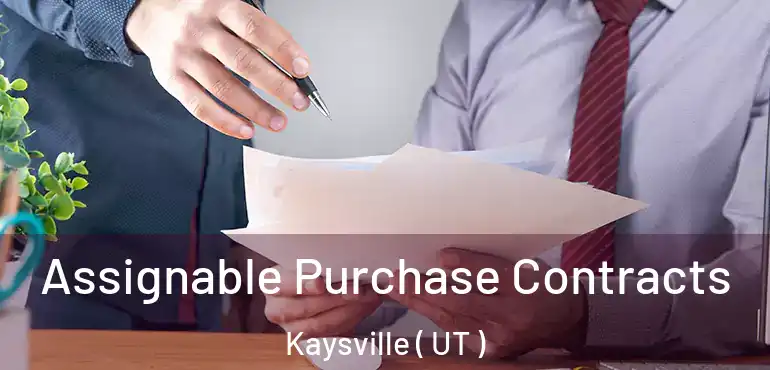  Assignable Purchase Contracts Kaysville ( UT )
