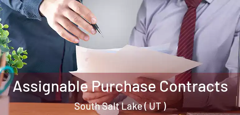  Assignable Purchase Contracts South Salt Lake ( UT )