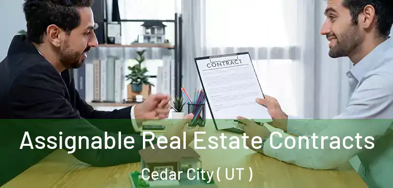  Assignable Real Estate Contracts Cedar City ( UT )