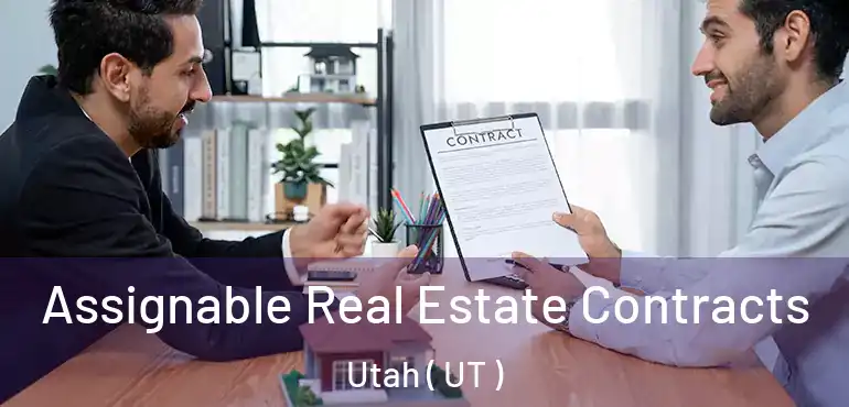  Assignable Real Estate Contracts Utah ( UT )