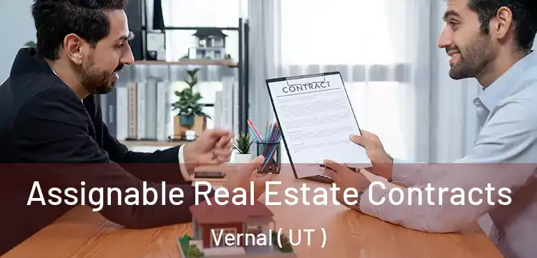  Assignable Real Estate Contracts Vernal ( UT )