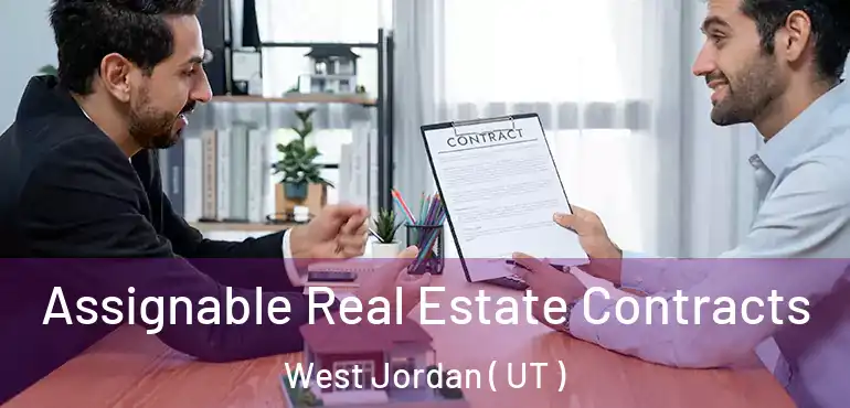  Assignable Real Estate Contracts West Jordan ( UT )