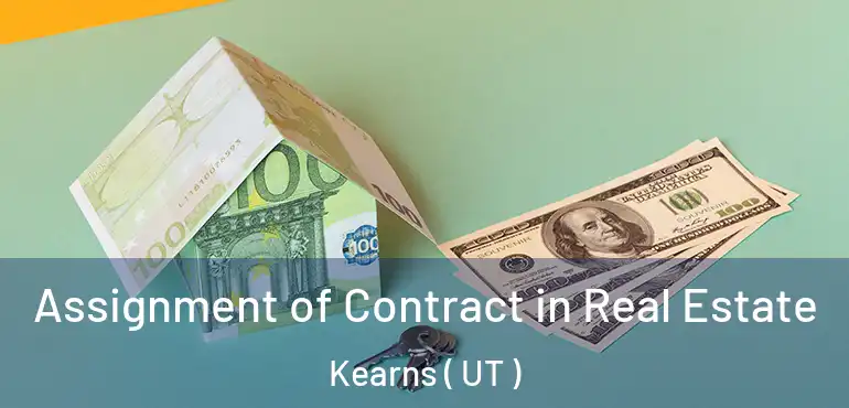  Assignment of Contract in Real Estate Kearns ( UT )