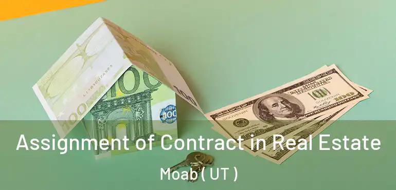  Assignment of Contract in Real Estate Moab ( UT )