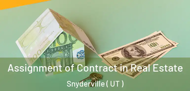  Assignment of Contract in Real Estate Snyderville ( UT )