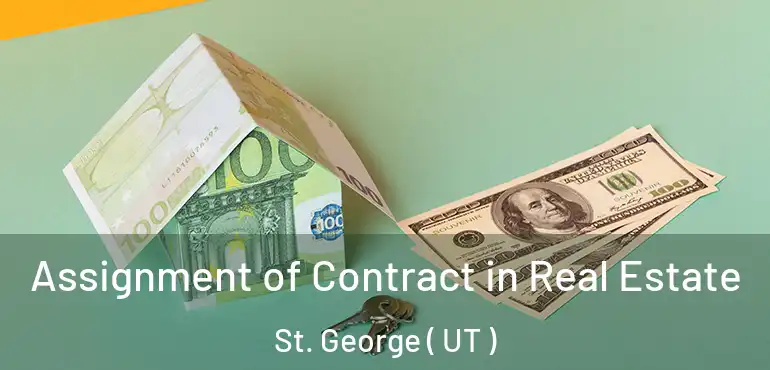  Assignment of Contract in Real Estate St. George ( UT )