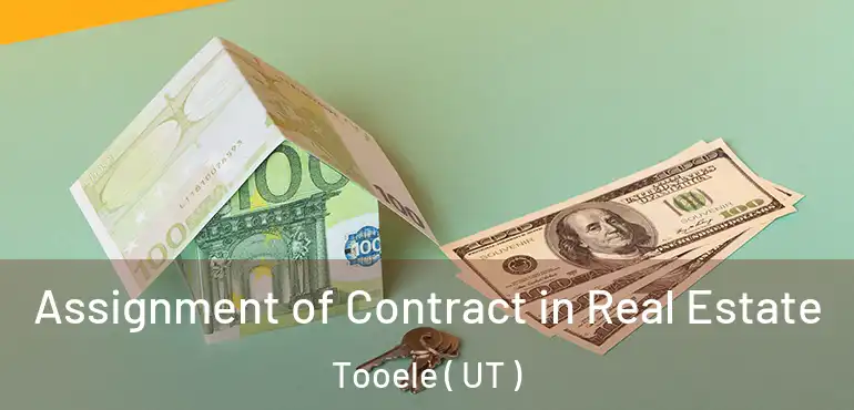  Assignment of Contract in Real Estate Tooele ( UT )