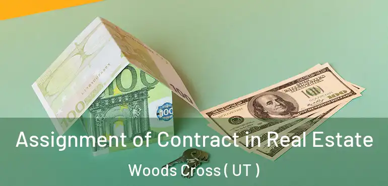  Assignment of Contract in Real Estate Woods Cross ( UT )