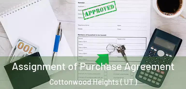  Assignment of Purchase Agreement Cottonwood Heights ( UT )