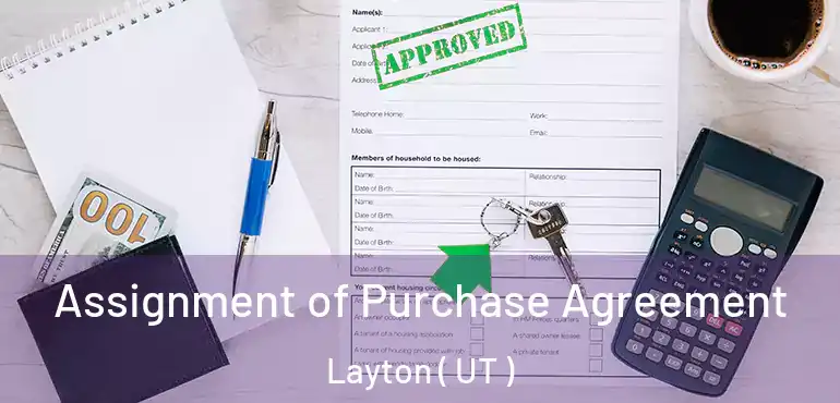  Assignment of Purchase Agreement Layton ( UT )