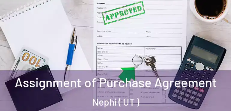  Assignment of Purchase Agreement Nephi ( UT )