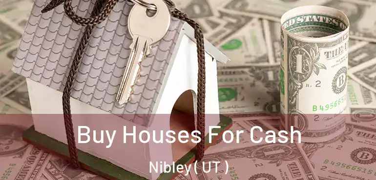  Buy Houses For Cash Nibley ( UT )