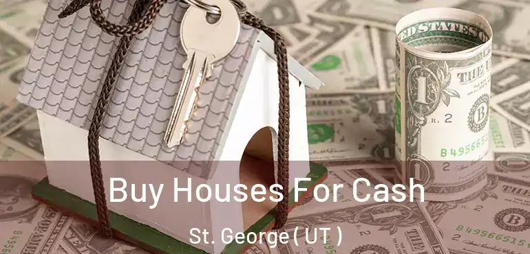 Buy Houses For Cash St. George ( UT )