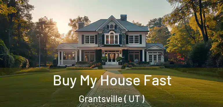 Buy My House Fast Grantsville ( UT )