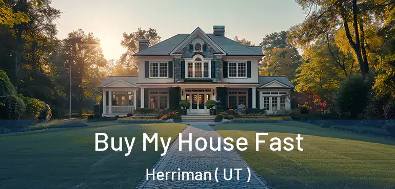  Buy My House Fast Herriman ( UT )