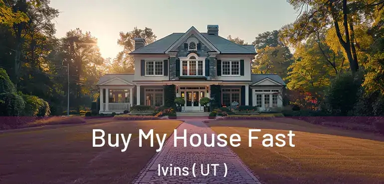  Buy My House Fast Ivins ( UT )