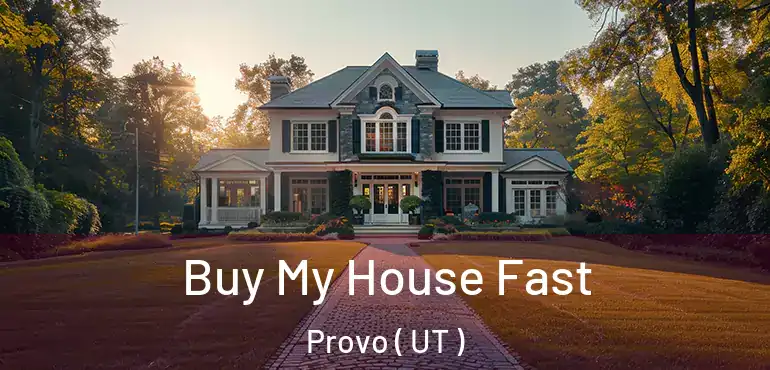  Buy My House Fast Provo ( UT )