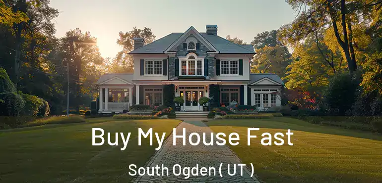  Buy My House Fast South Ogden ( UT )