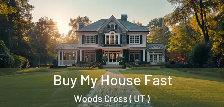  Buy My House Fast Woods Cross ( UT )