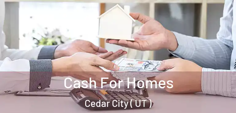  Cash For Homes Cedar City ( UT )