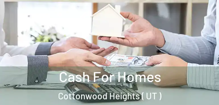  Cash For Homes Cottonwood Heights ( UT )