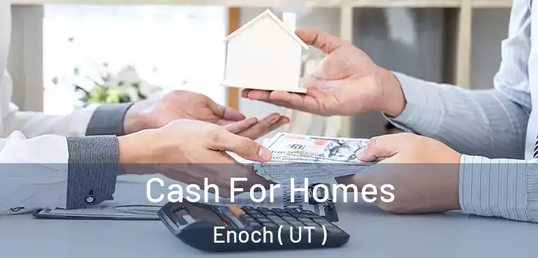  Cash For Homes Enoch ( UT )