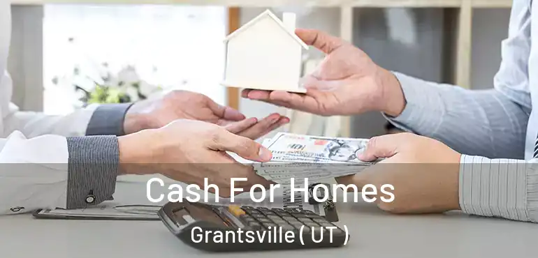  Cash For Homes Grantsville ( UT )