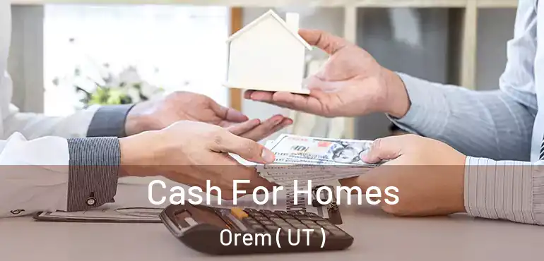  Cash For Homes Orem ( UT )
