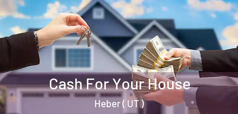  Cash For Your House Heber ( UT )