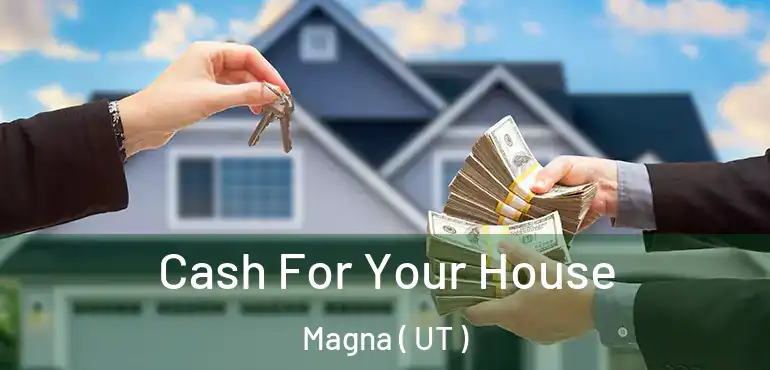  Cash For Your House Magna ( UT )
