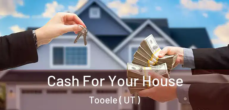  Cash For Your House Tooele ( UT )