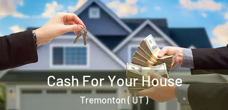  Cash For Your House Tremonton ( UT )