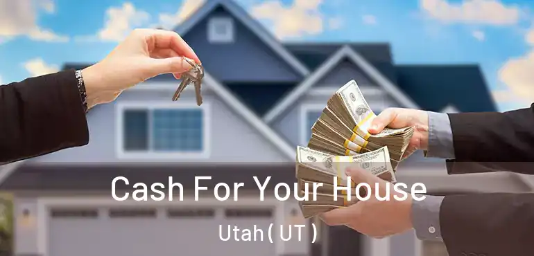  Cash For Your House Utah ( UT )