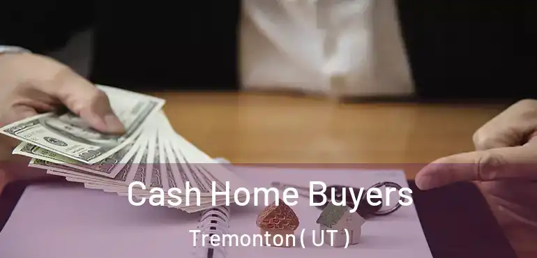  Cash Home Buyers Tremonton ( UT )