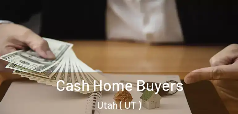  Cash Home Buyers Utah ( UT )