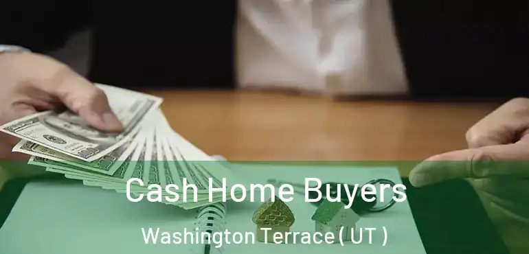  Cash Home Buyers Washington Terrace ( UT )