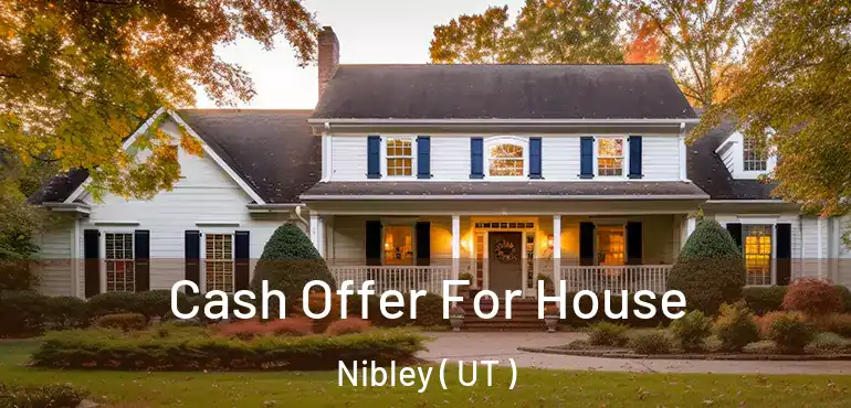  Cash Offer For House Nibley ( UT )