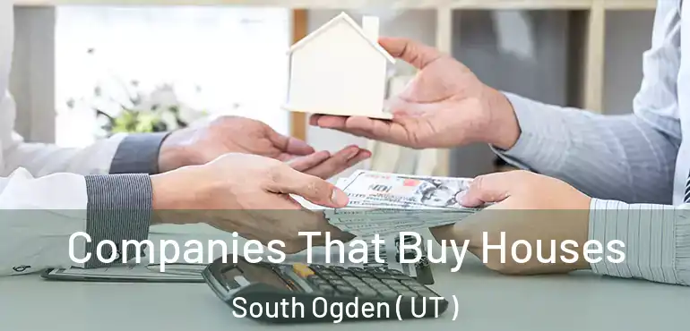  Companies That Buy Houses South Ogden ( UT )
