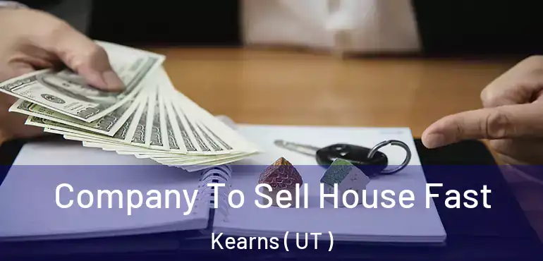  Company To Sell House Fast Kearns ( UT )