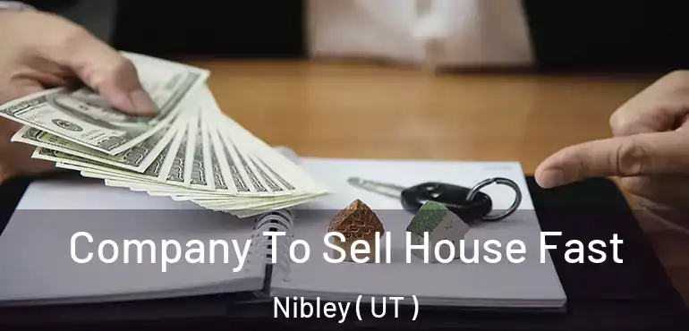  Company To Sell House Fast Nibley ( UT )