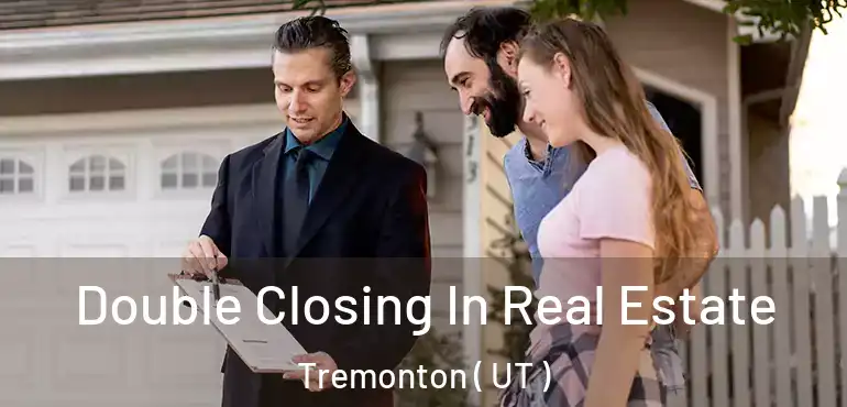  Double Closing In Real Estate Tremonton ( UT )