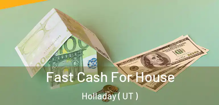  Fast Cash For House Holladay ( UT )