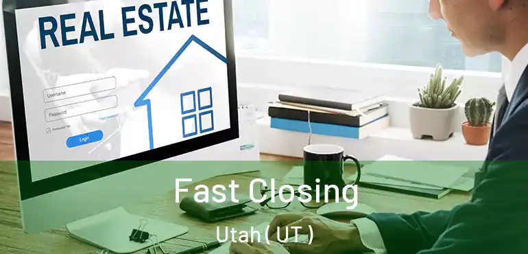  Fast Closing Utah ( UT )