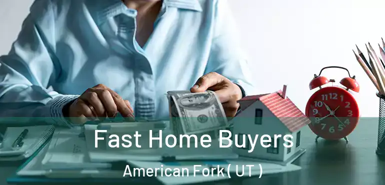  Fast Home Buyers American Fork ( UT )